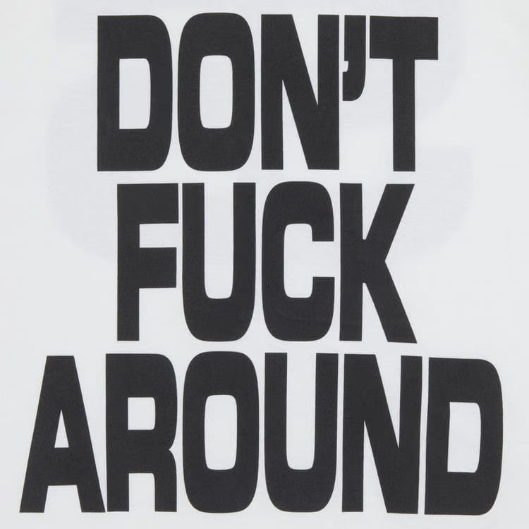 Supreme Don't Fuck Around T-Shirt White