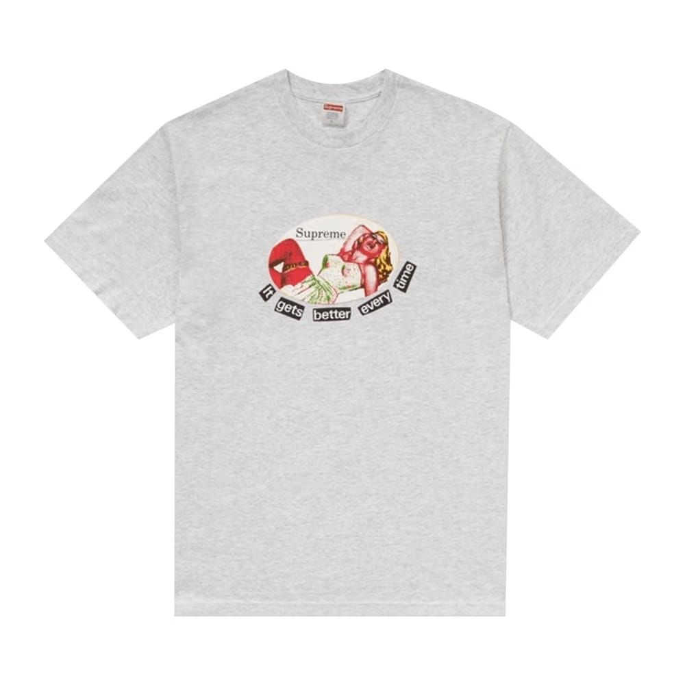 Supreme It Gets Better Every Time T-Shirt Ash Grey