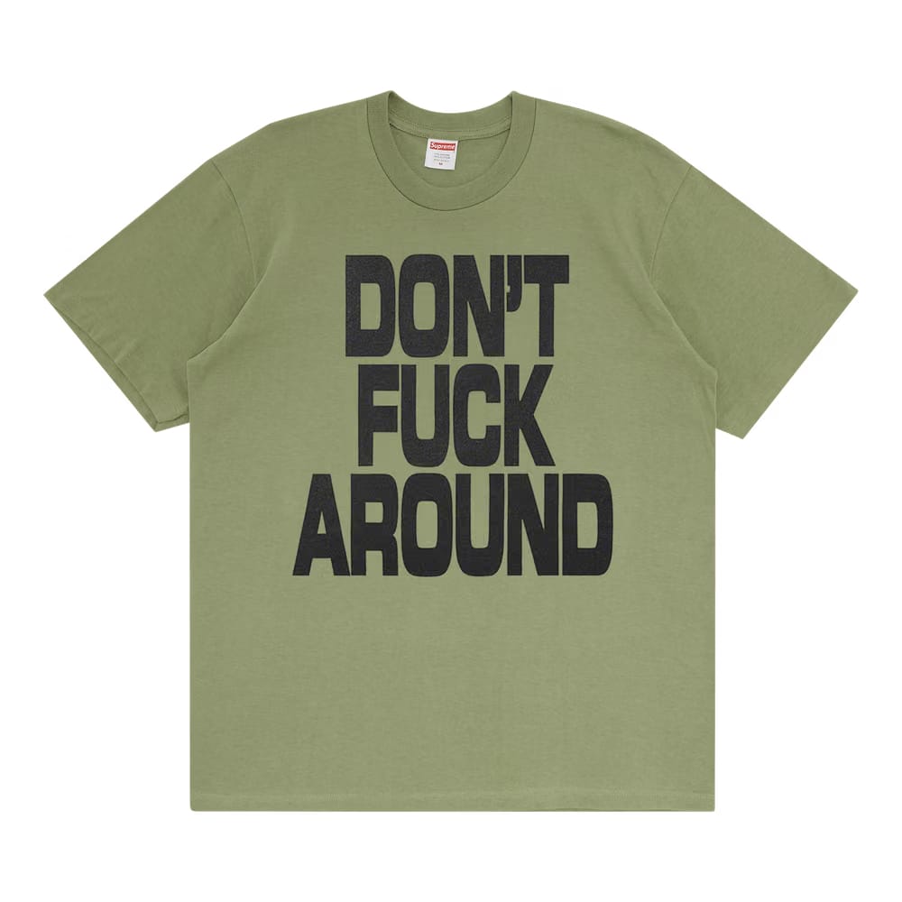 Supreme Don't Fuck Around T-Shirt Light Olive