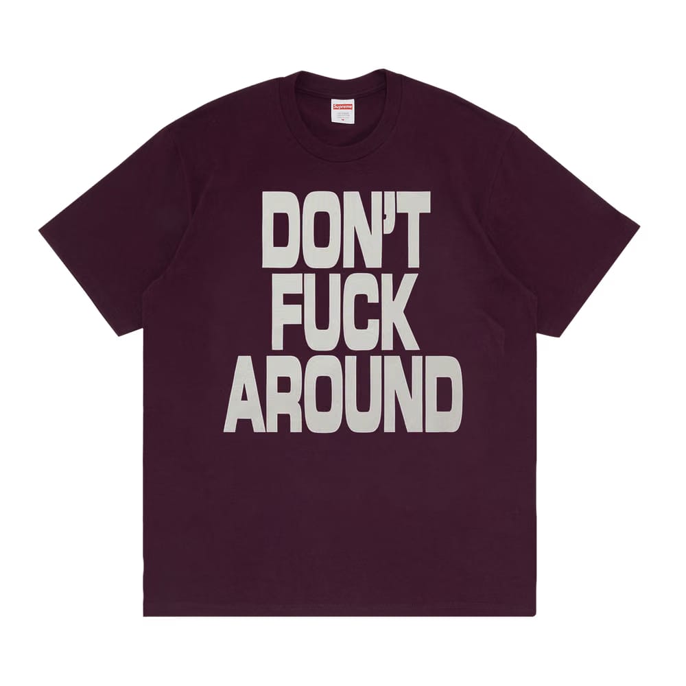 Supreme Don't Fuck Around T-Shirt Eggplant
