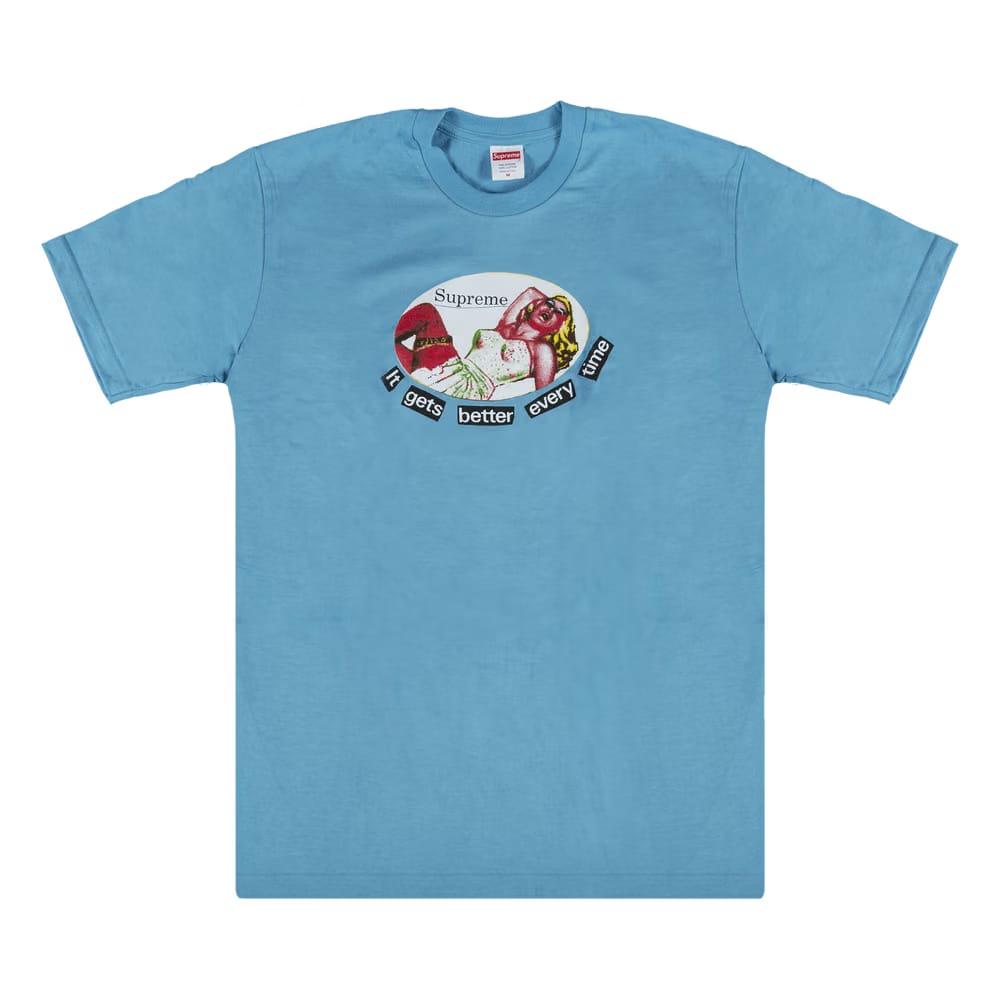 Supreme It Gets Better Every Time T-Shirt Slate
