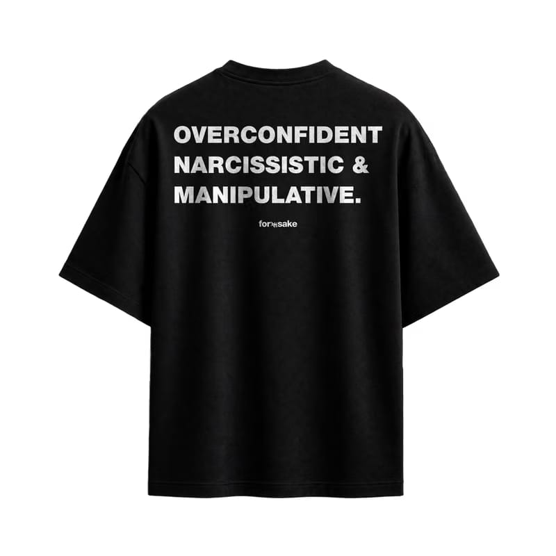 Forfksake Overconfident Narcissist Black T-Shirt