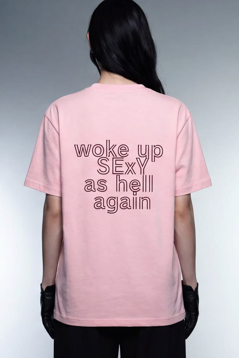 Forfksake Woke Up Sexy Pink T-Shirt