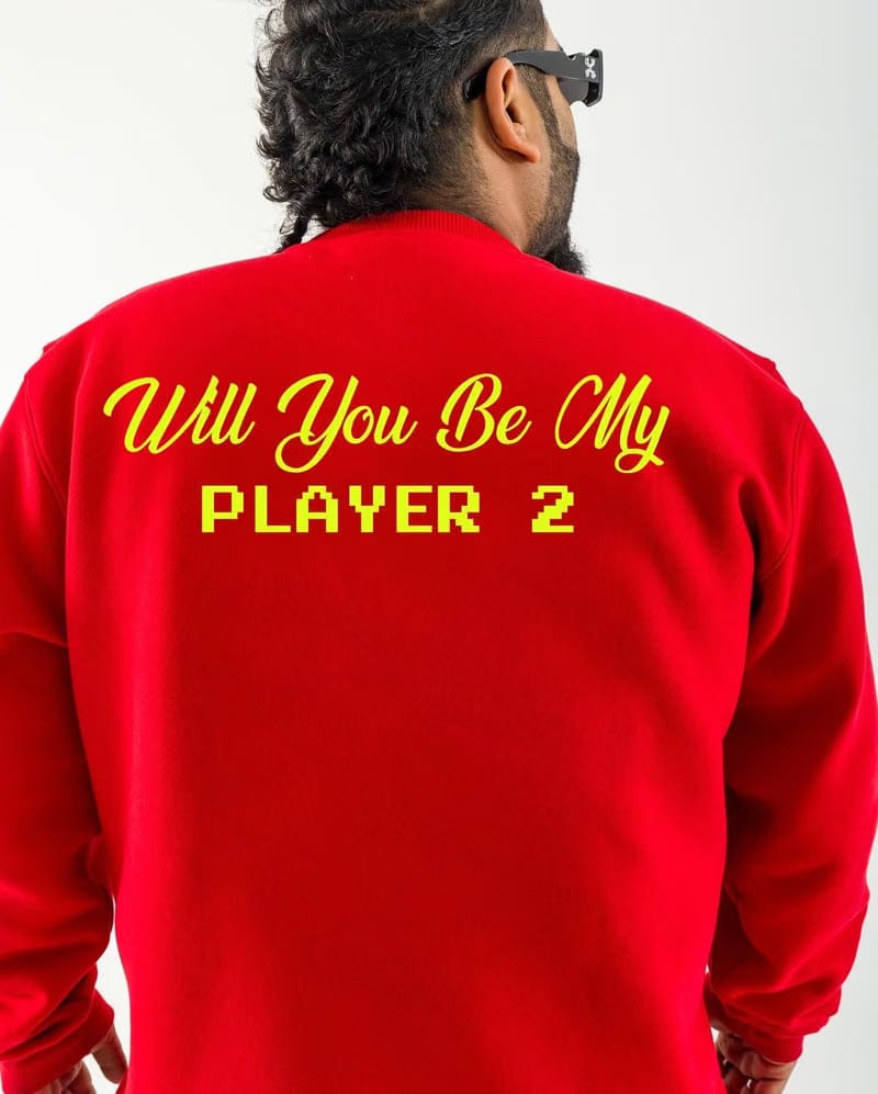 Will you be my player 2 Sweatshirt