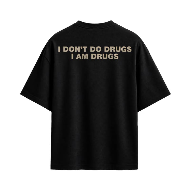 Forfksake I Am Drugs T-Shirt Black