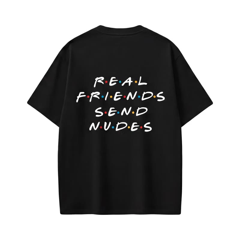 Forfksake Real Friends Send Nudes T-Shirt(black)
