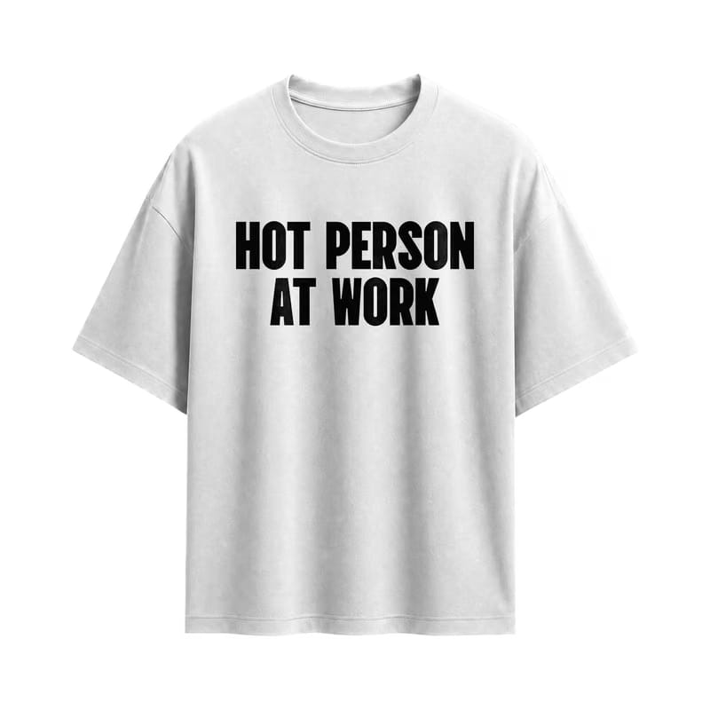 Forfksake Hot Person At Work White T-shirt