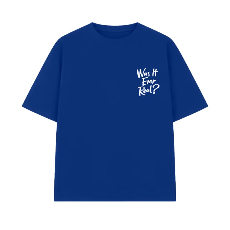 Blacklist Was It Ever Real T-Shirt Blue