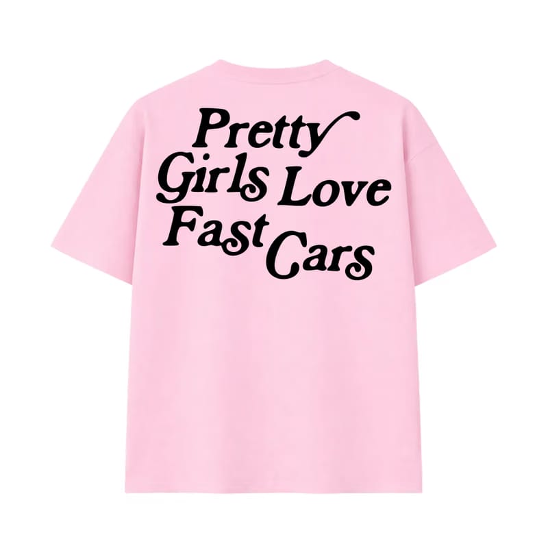 Pretty Girls Love Fast Cars Pink Oversized T-Shirt
