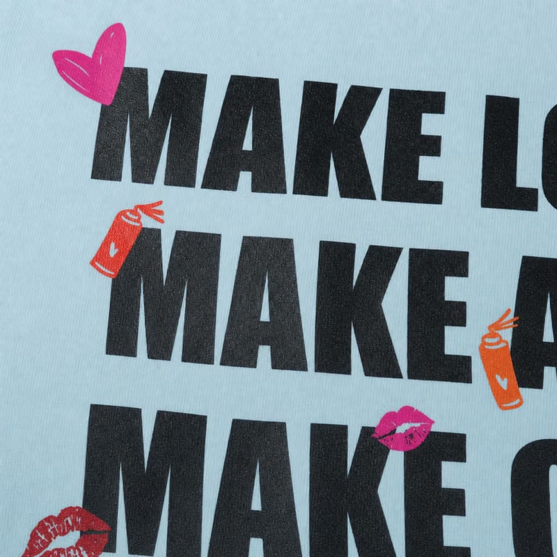 Make Love Make Art Make Out Make Money Ice Blue T-Shirt