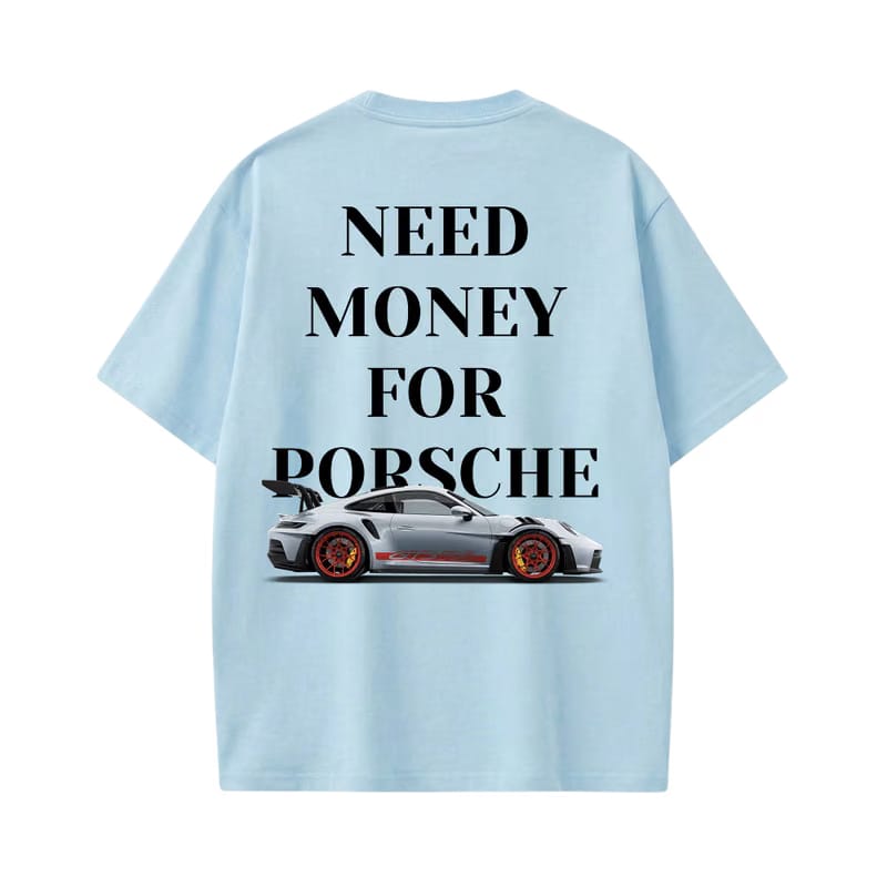Need Money for Porsche Ice Blue T-Shirt