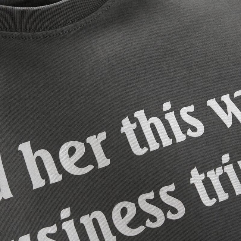Told Her This Was a Business Trip Gray T-Shirt