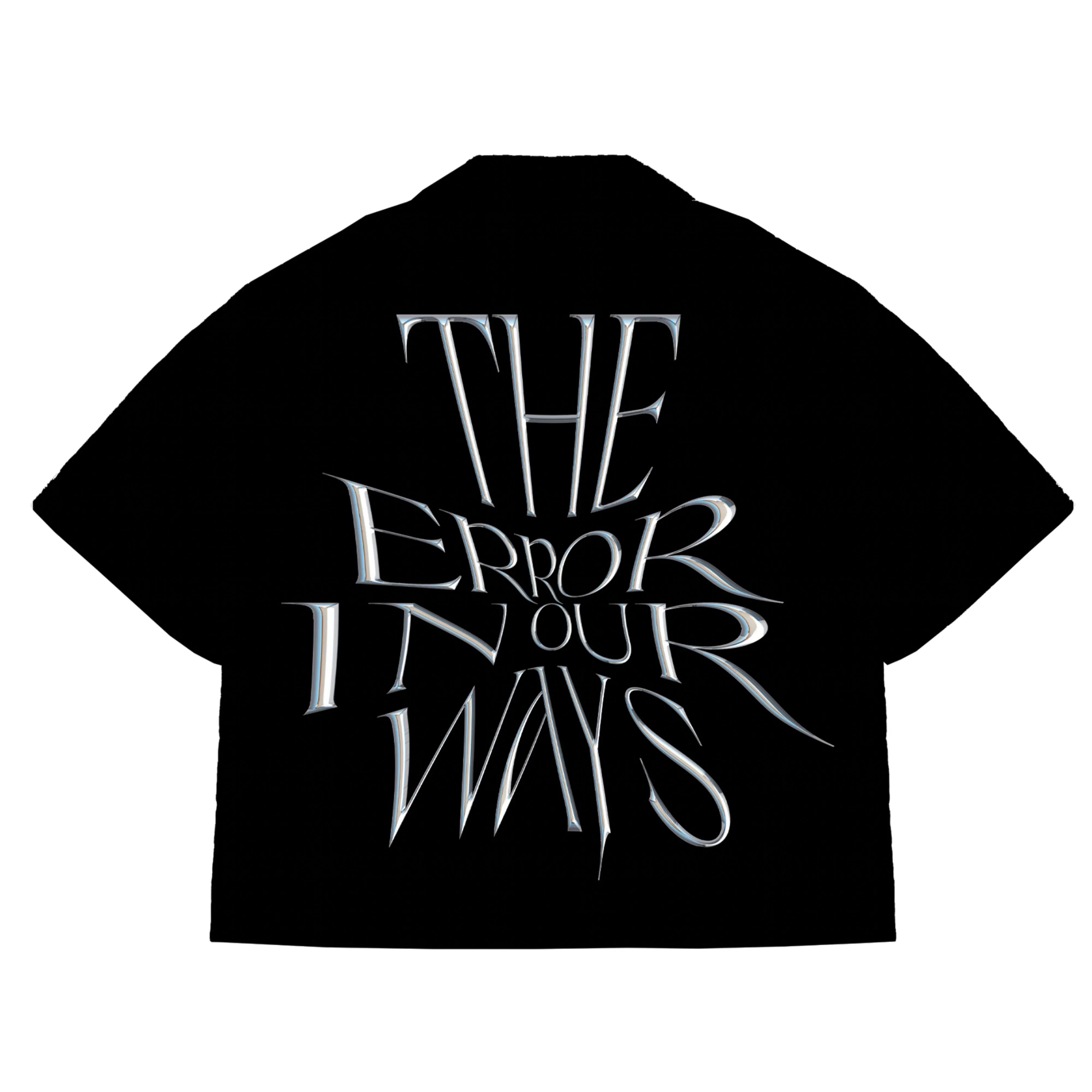 ERROR IN OUR WAYS SHIRT