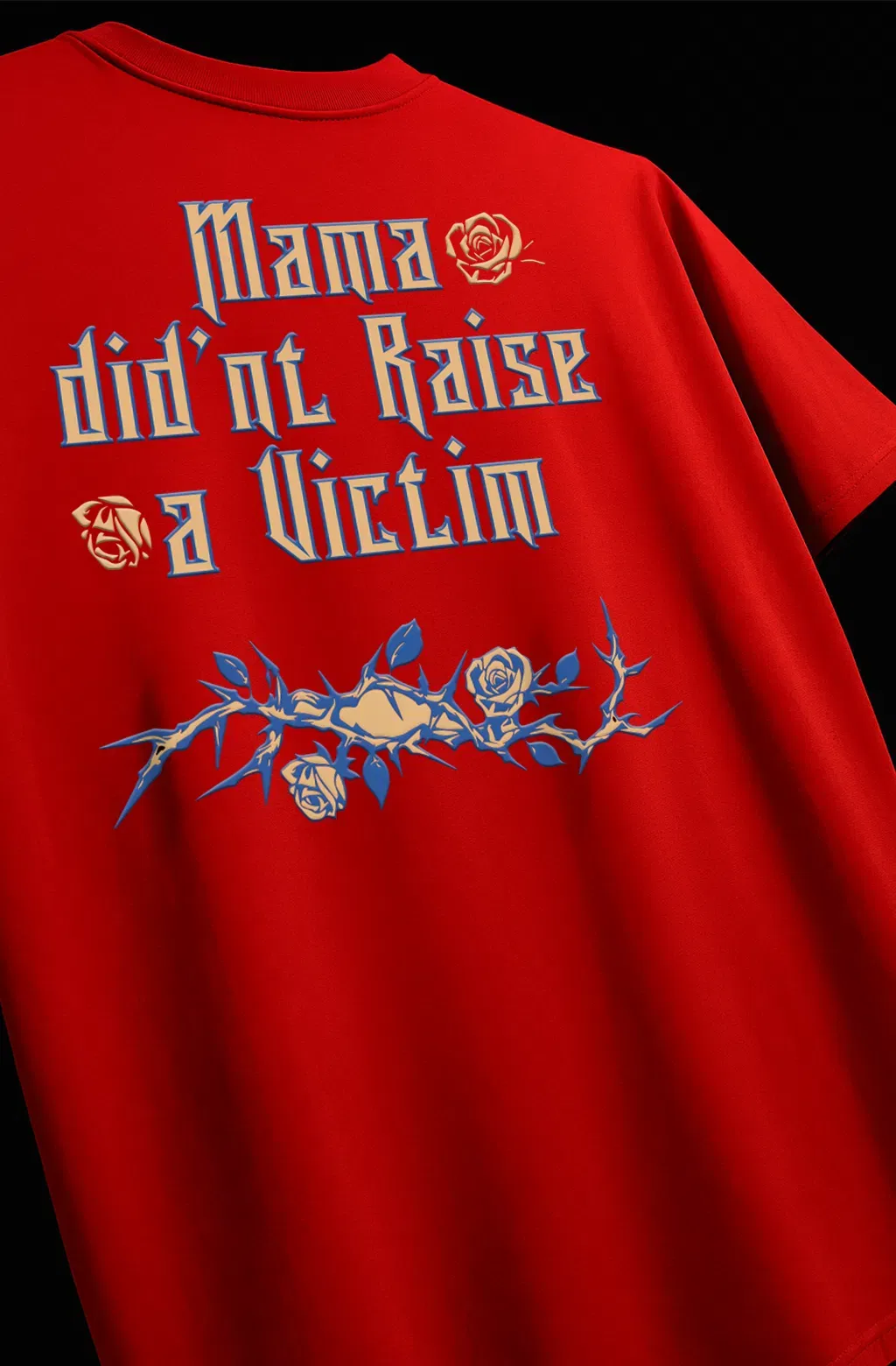 Mama Didn't Raise Victim Orange T-Shirt