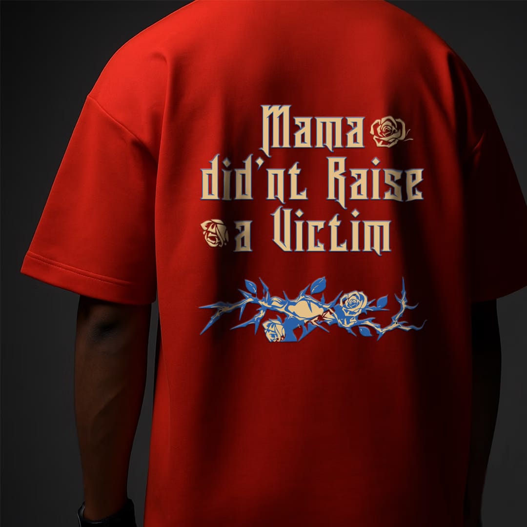 Mama Didn't Raise Victim Orange T-Shirt