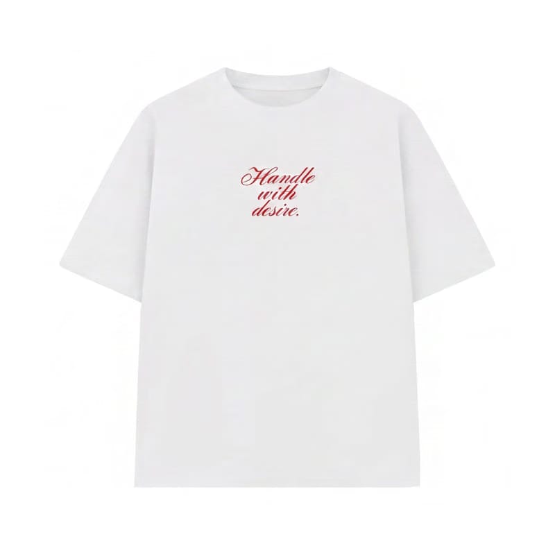 Forfksake Handle With Desire White T-Shirt