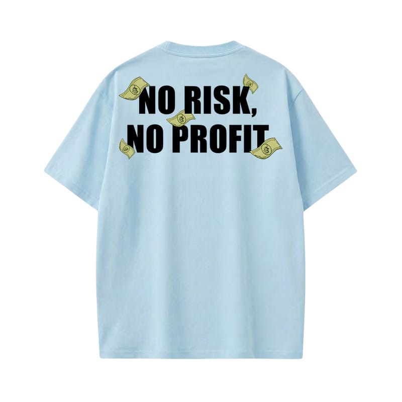 No Risk No Profit Ice Blue T-Shirt