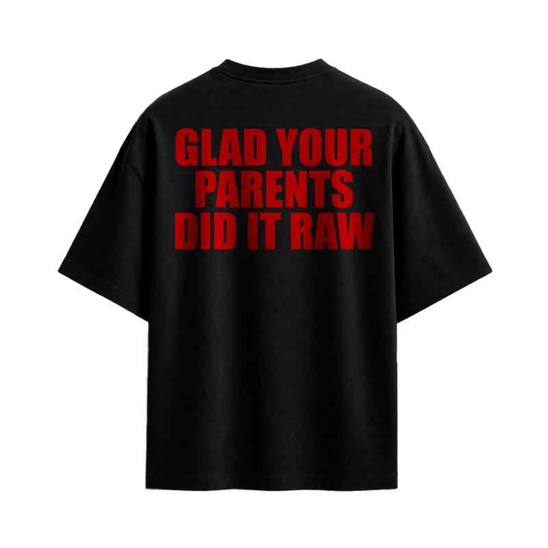 Forfksake Glad Your Parents Did It Raw T-Shirt Black