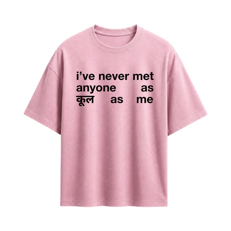 Forfksake Never Met Anyone As Cool As Me T-Shirt Pink