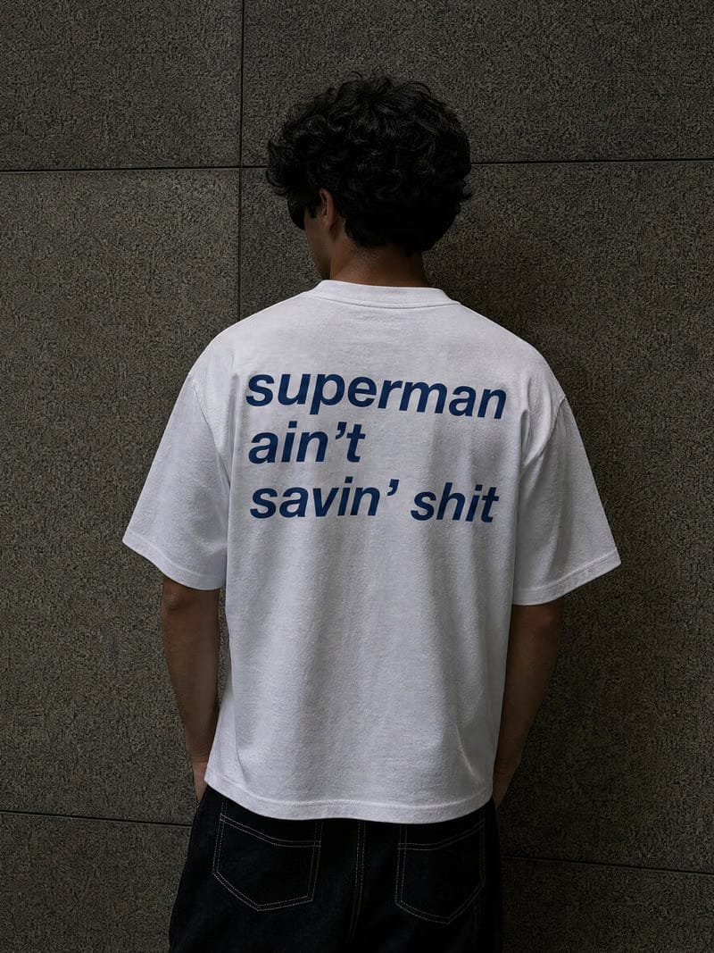 Forfksake Superman Ain't Savin' Shit T-Shirt White