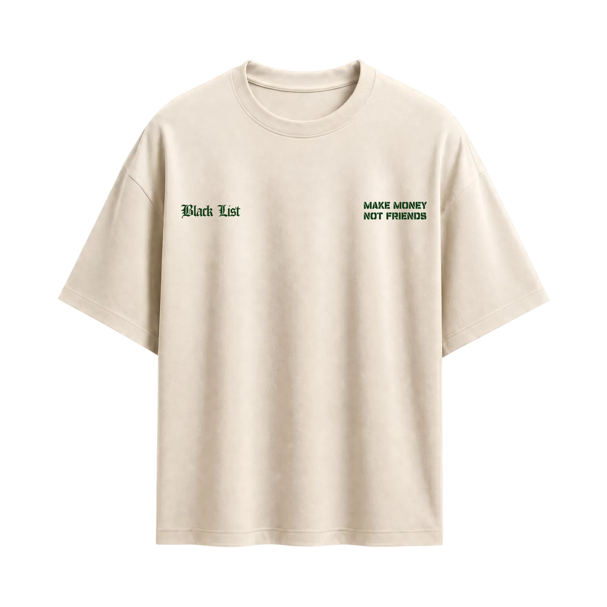 Blacklist Make Money Not Friends T-Shirt Ivory