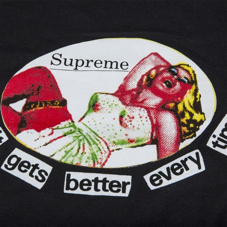 Supreme It Gets Better Every Time T-Shirt Black