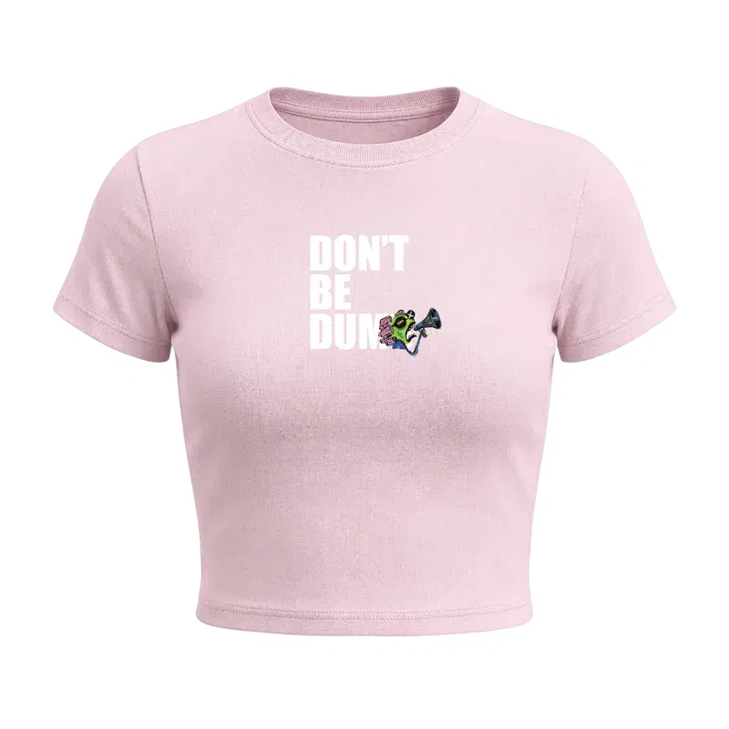 Don't Be Dumb Baby Tee in Pink