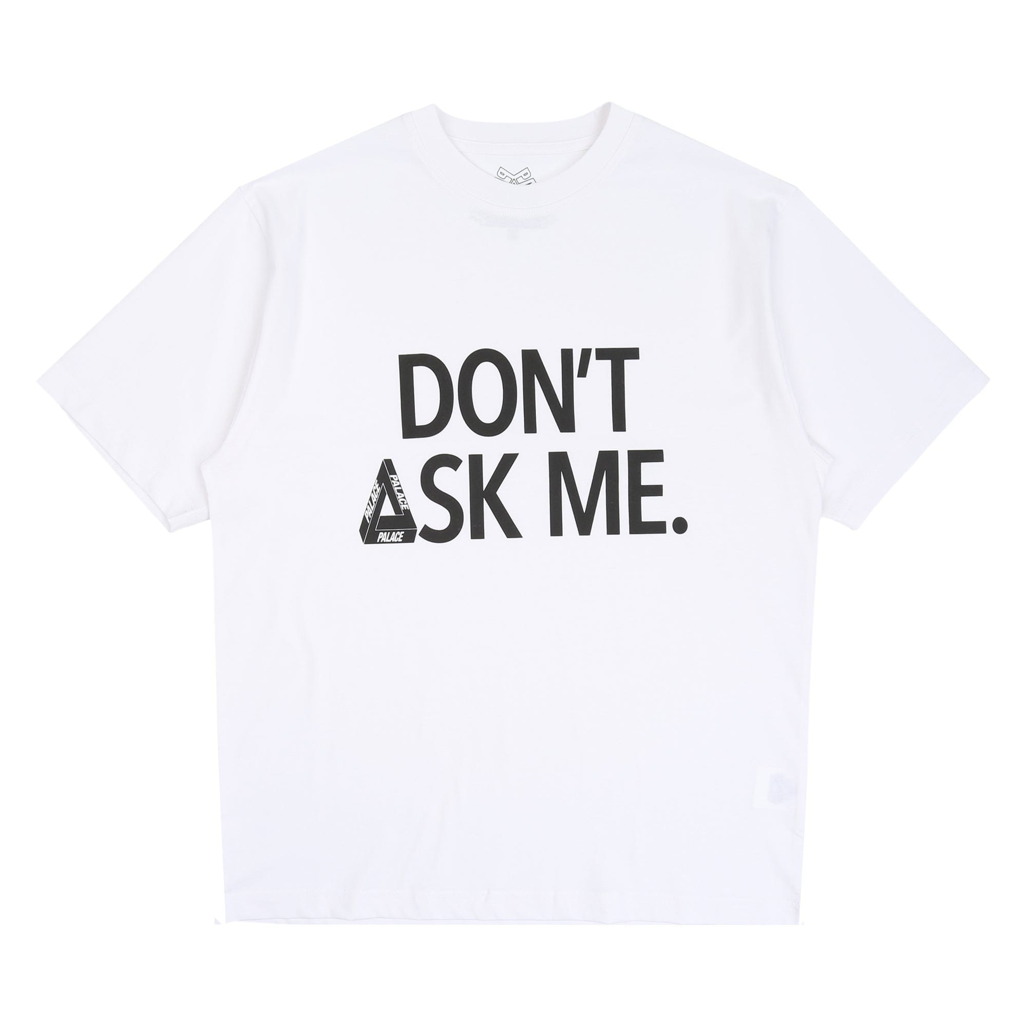 Palace Don't Ask T-Shirt - White