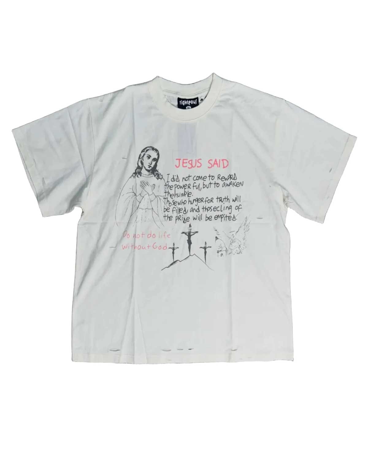 Righteous Jesus Said Tee White