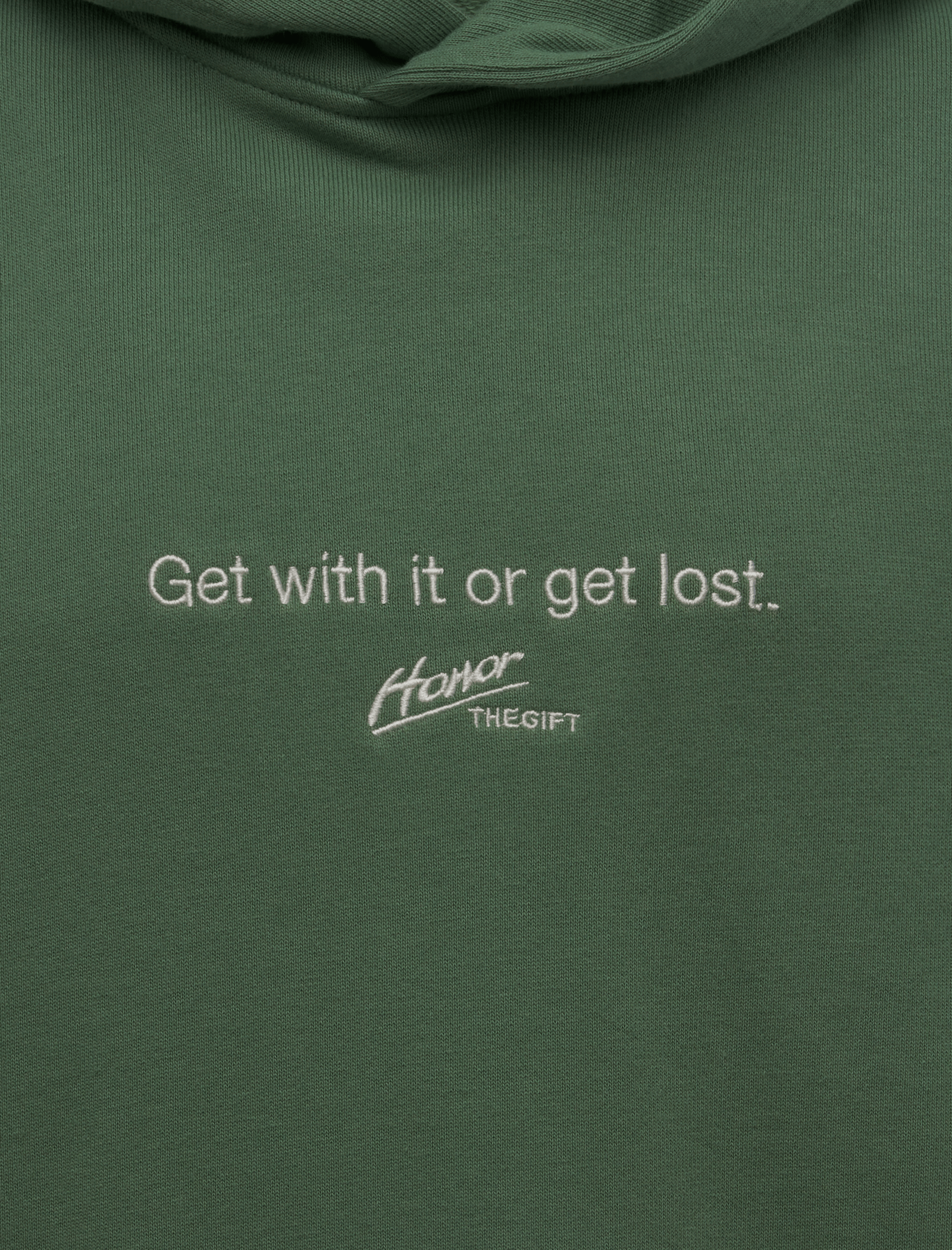 HONOR THE GIFT GET WITH IT OR GET LOST HOODIE