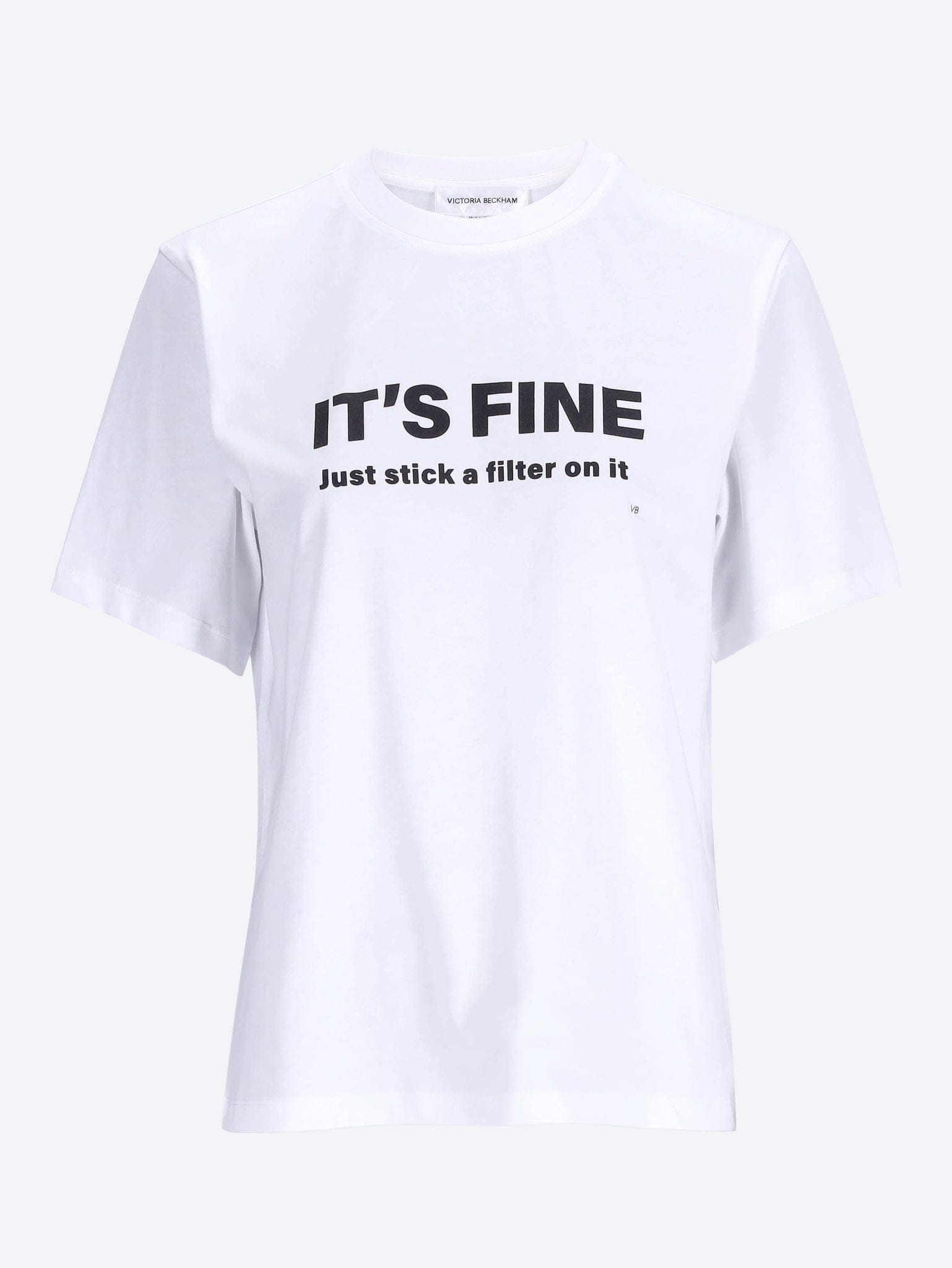 Victoria Beckham Slogan its fine, just stick a filter on it t - shirt