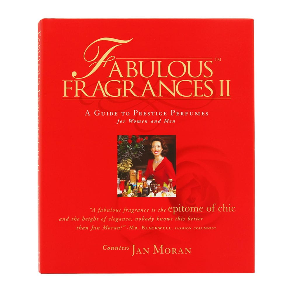 Jan Moran Fabulous Fragrances II by Jan Moran Edition II: A Guide to Prestige Perfumes for Women and Men