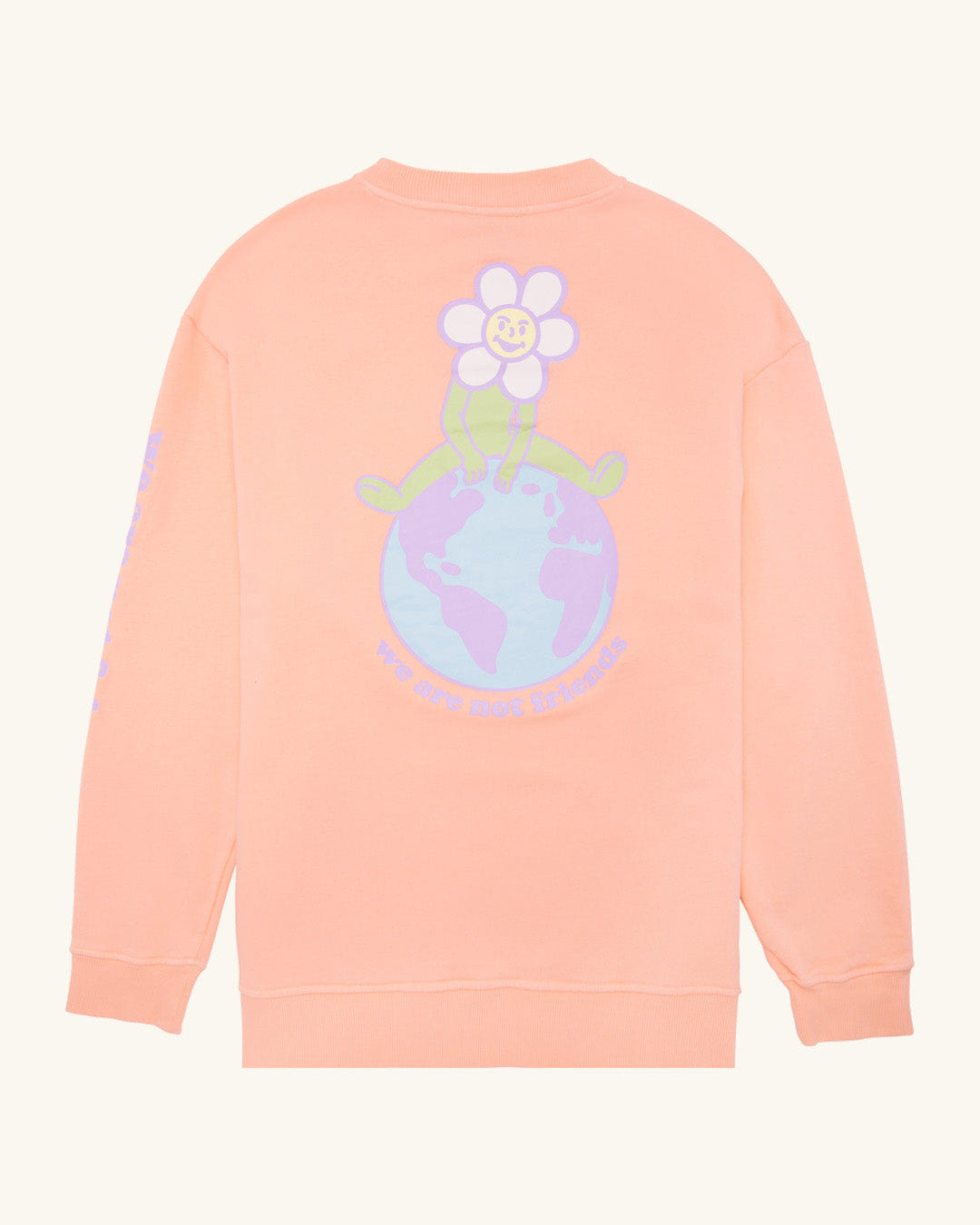 WE ARE NOT Friends The World Is Yours Crewneck