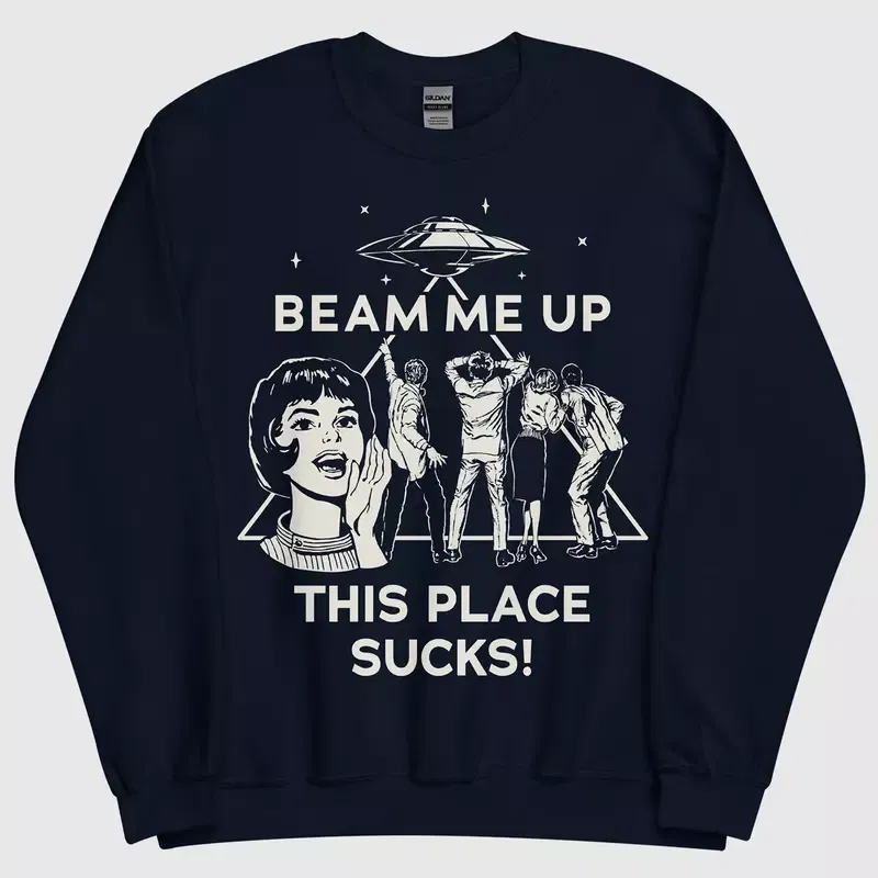 Stranger Things Beam Me Up This Place Sucks Sweatshirt